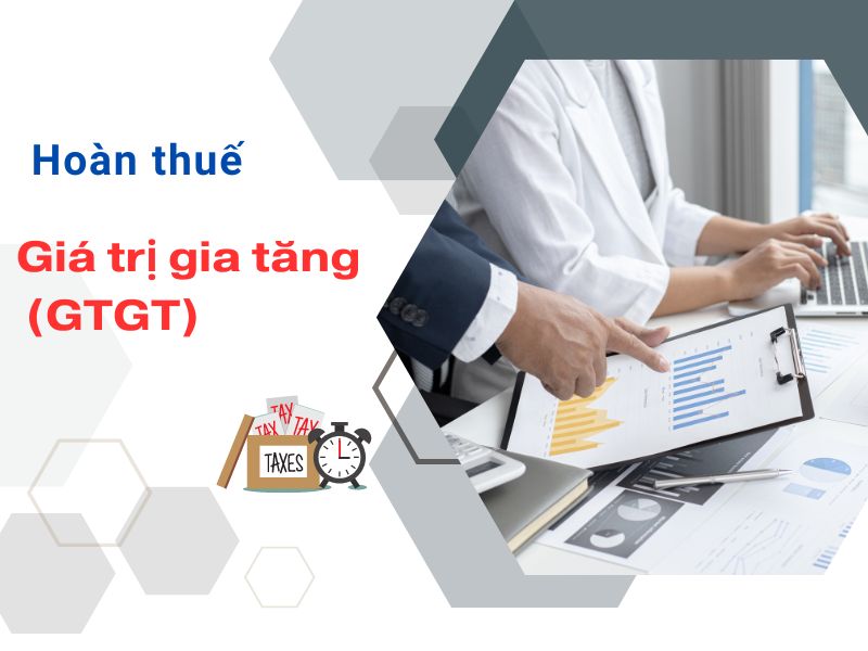 Dịch vụ hoàn thuế GTGT