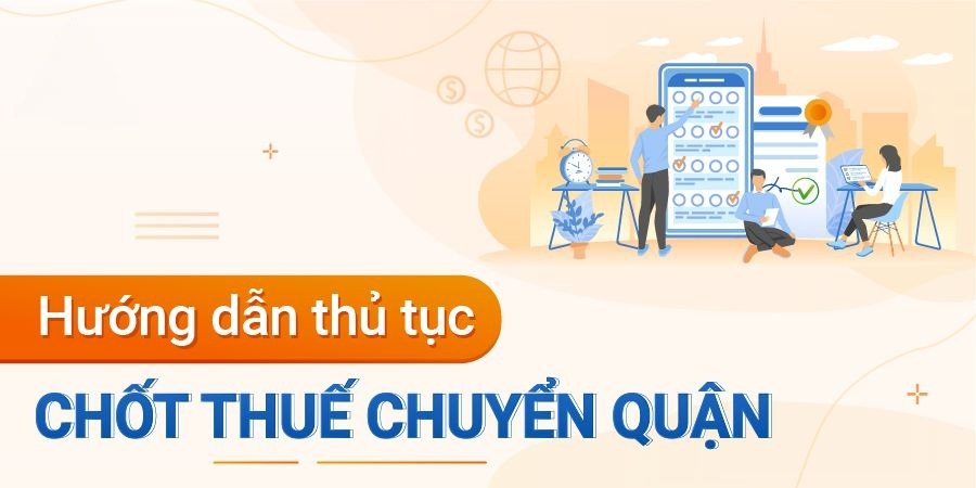 thủ tục Chốt thuế chuyển quận huyện