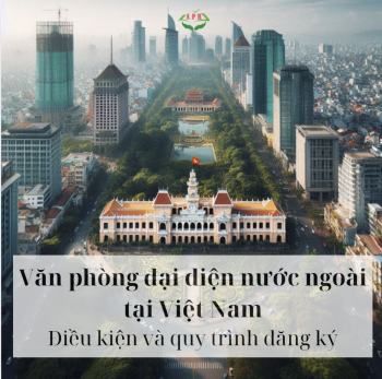 Văn phòng đại diện nước ngoài tại Việt Nam – Điều kiện và quy trình đăng ký