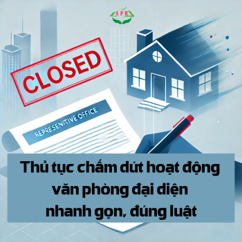 Thủ tục chấm dứt hoạt động văn phòng đại diện nhanh gọn, đúng luật